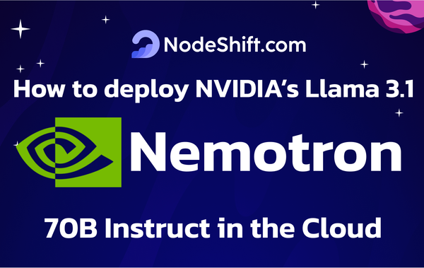 How to deploy Llama-3.1-Nemotron-70B-Instruct on a Virtual Machine in the Cloud?